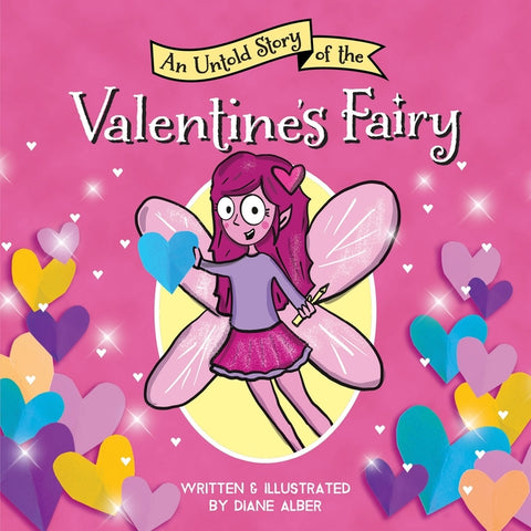 An Untold Story of the Valentine's Fairy by Alber, Diane