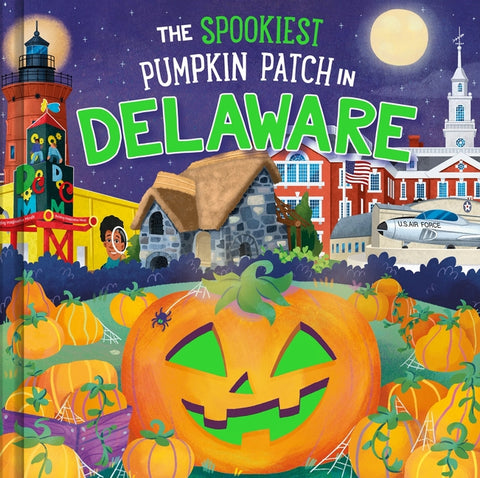 The Spookiest Pumpkin Patch in Delaware by Martin, Louise