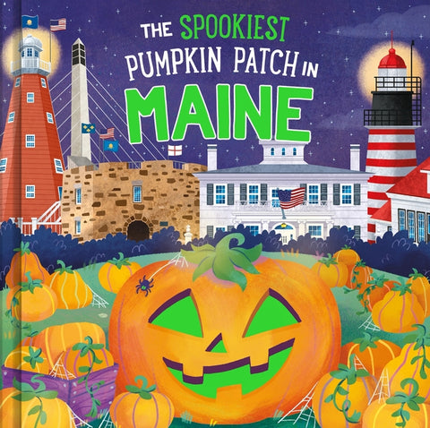 The Spookiest Pumpkin Patch in Maine by Martin, Louise