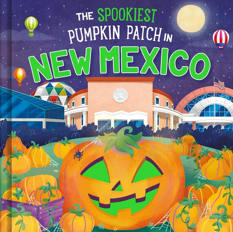 The Spookiest Pumpkin Patch in New Mexico by Martin, Louise