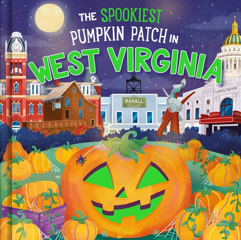 The Spookiest Pumpkin Patch in West Virginia by Martin, Louise