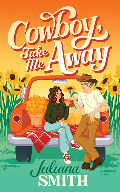 Cowboy, Take Me Away by Smith, Juliana