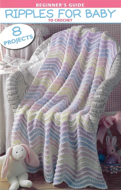 Beginner's Guide Ripples for Baby: To Crochet; 8 Projects by Leisure Arts