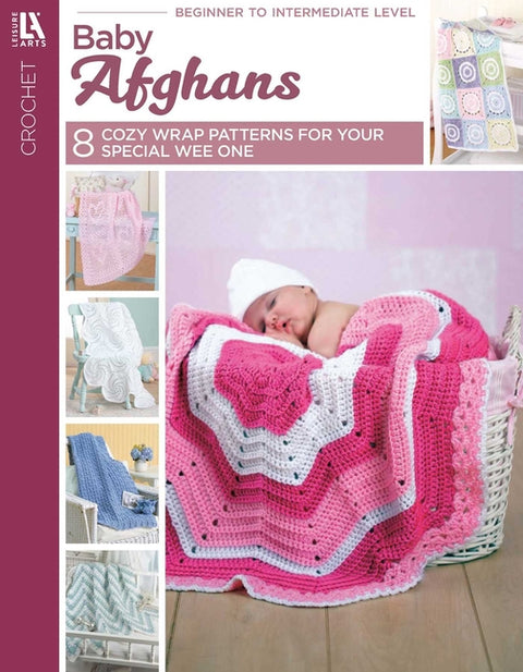 Baby Afghans -- 8 Cozy Wrap Patterns for Your Special Wee One