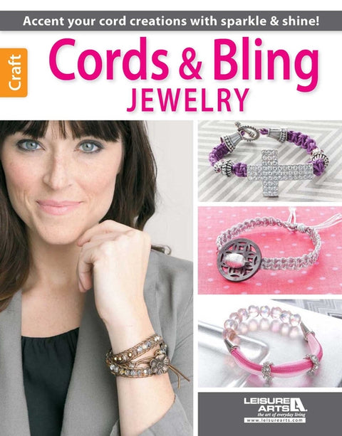 Cords & Bling Jewelry: Accent Your Cord Creations with Sparkle & Shine! by Leisure Arts