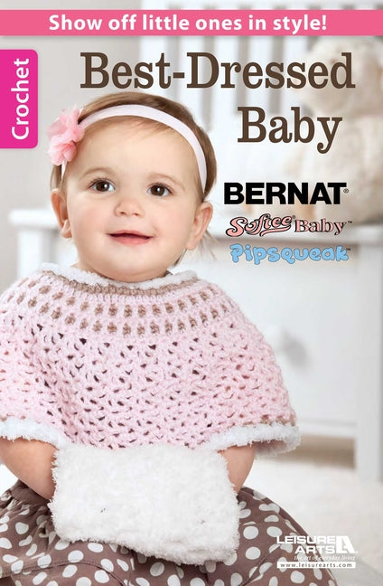 Best-Dressed Baby Crochet by Leisure Arts