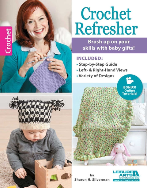 Crochet Refresher: Brush Up on Your Skills with Baby Gifts!; Included: Step-By-Step Guide, Left & Right-Hand Views, Variety of Designs; Bonus! Online by Hernes Silverman, Sharon