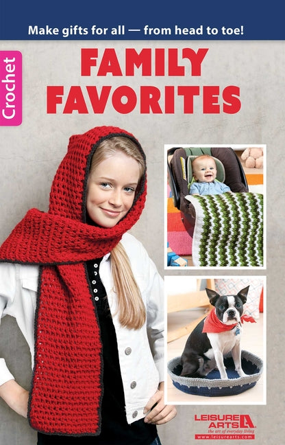 Crochet Family Favorites: Make Gifts for All--From Head to Toe! by Leisure Arts
