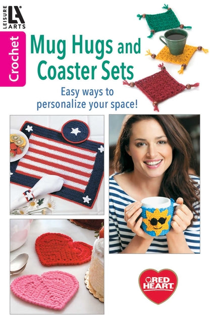 Mug Hugs & Coaster Sets: Easy Ways to Personalize Your Space! by Leisure Arts