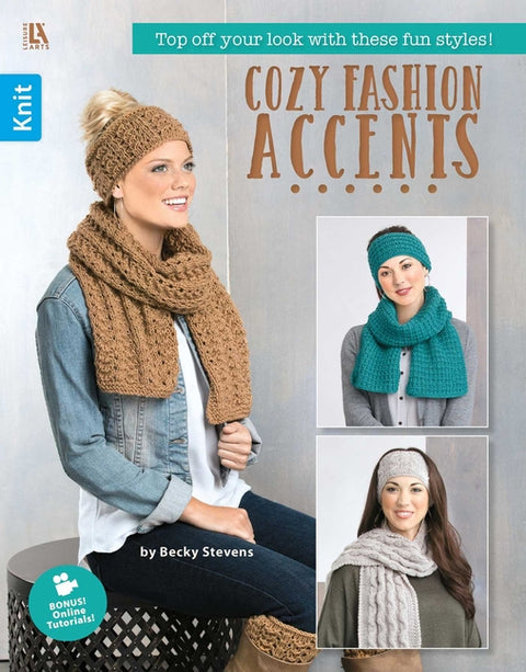 Cozy Fashion Accents: Top Off Your Look with These Fun Styles!; Bonus! Online Tutorials!