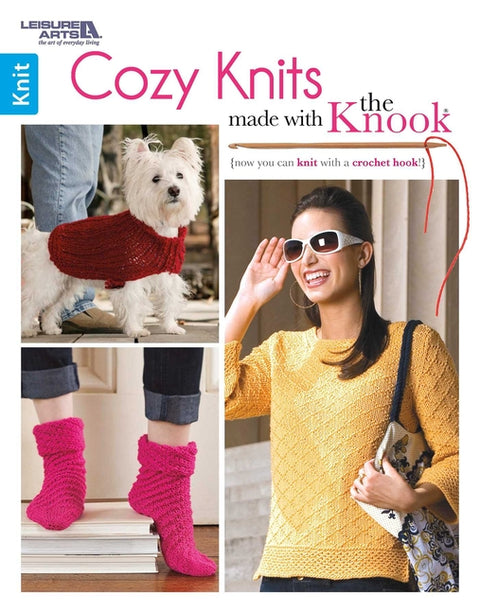 Cozy Knits Made with the Knook: Now You Can Knit with a Crochet Hook! by Leisure Arts