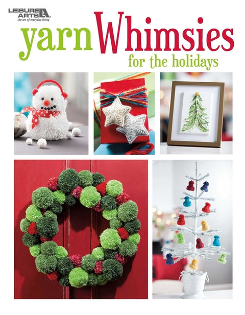 Yarn Whimsies for the Holidays by Leisure Arts