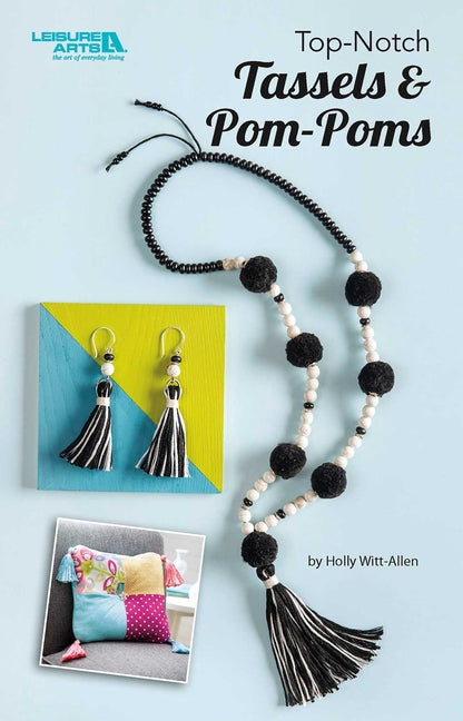 Top-Notch Tassels & Pom-Poms by Witt-Allen, Holly