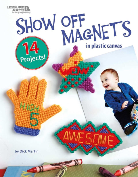 Show Off Magnets in Plastic Canvas: 14 Projects by Martin, Dick