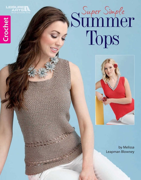 Crochet Super Simple Summer Tops by Leapman, Melissa