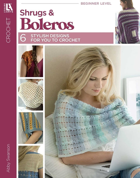 Crochet Shrugs & Boleros: 6 Stylish Designs for You to Crochet by Swanson, Abbey