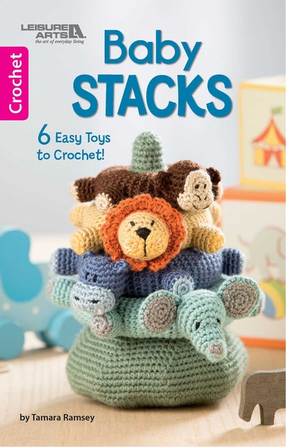 Baby Stacks--6 Easy Toys to Crochet! by Ramsey, Tamara