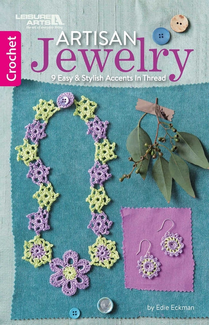 Artisan Jewelry--9 Easy & Stylish Accents in Thread: 9 Easy & Stylish Accents in Thread by Eckman, Edie