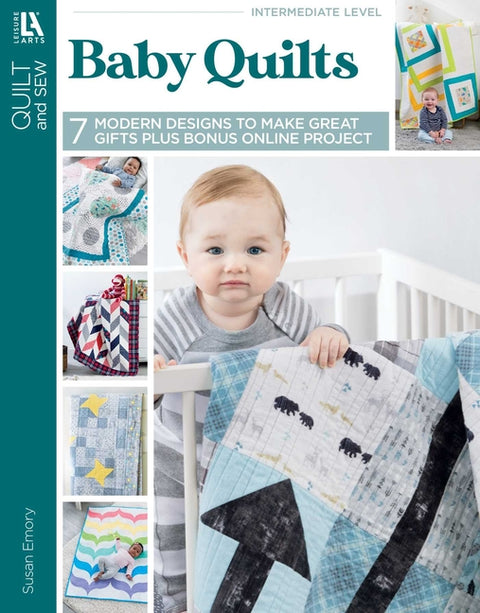 Baby Quilts--7 Modern Designs to Make Great Gifts Plus Bonus Online Projects by Emory, Susan