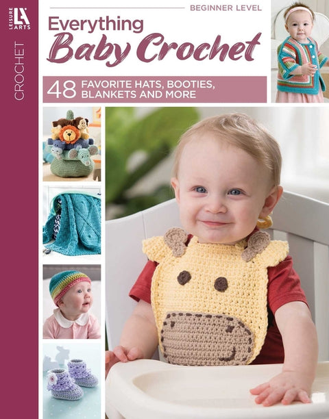 Everything Baby Crochet: 48 Hats, Booties, Blankets & More