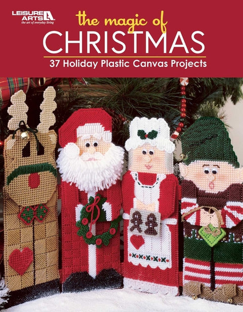 The Magic of Christmas--37 Holiday Plastic Canvas Projects: 37 Holiday Plastic Canvas Projects by Leisure Arts