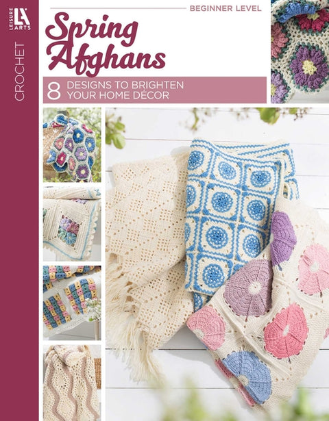 Crochet Spring Afghans: 8 Designs to Brighten Your Home Decor by Leisure Arts
