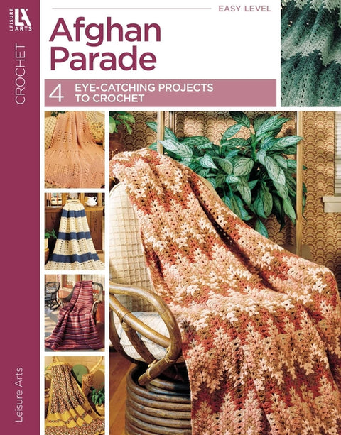 Afghan Parade: 4 Eye-Catching Projects to Crochet by Leisure Arts