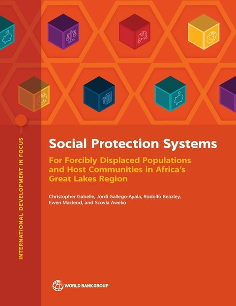 Social Protection Systems for Forcibly Displaced Populations and Host Communities in Africa's Great Lakes Region by Gabelle, Christopher