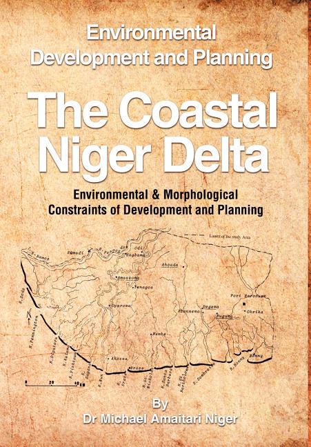 The Coastal Niger Delta: Environmental Development and Planning