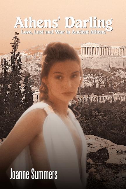 Athens' Darling: Love, Lust and War in Ancient Athens