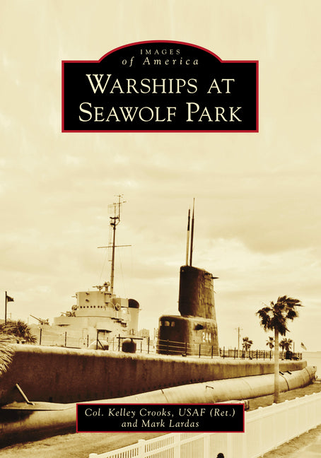 Warships at Seawolf Park by Crooks, Kelley