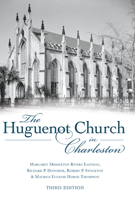 The Huguenot Church of Charleston (Third Edition) by Eastman, Margaret Middleton Rivers