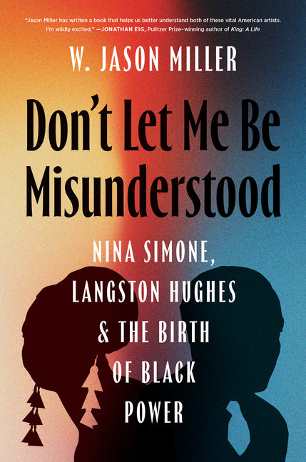 Don't Let Me Be Misunderstood: Nina Simone, Langston Hughes, and the Birth of Black Power