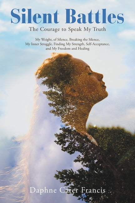 Silent Battles: The Courage to Speak My Truth