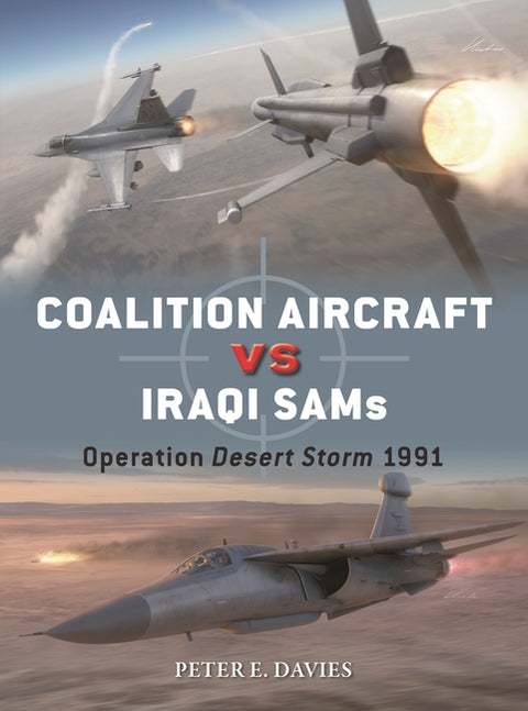 Coalition Aircraft Vs Iraqi Sams: Operation Desert Storm 1991
