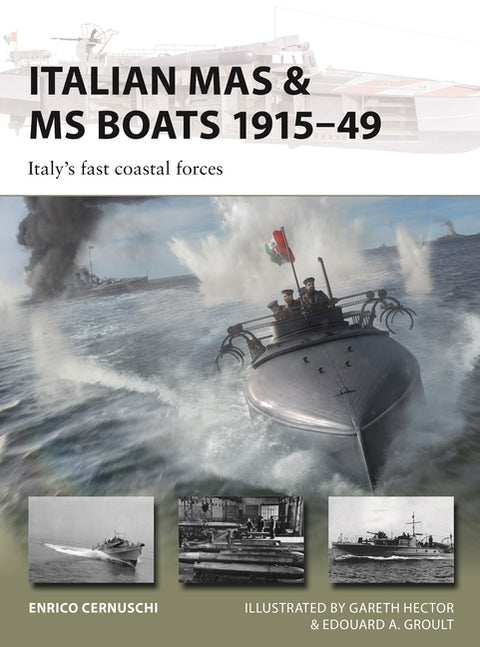 Italian Mas & MS Boats 1915-49: Italy's Fast Coastal Forces