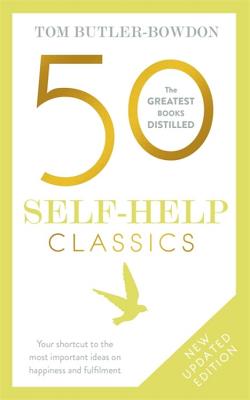 50 Self Help Classics 2nd Edition: Your Shortcut to the Most Important Ideas on Happiness and Fulfilment