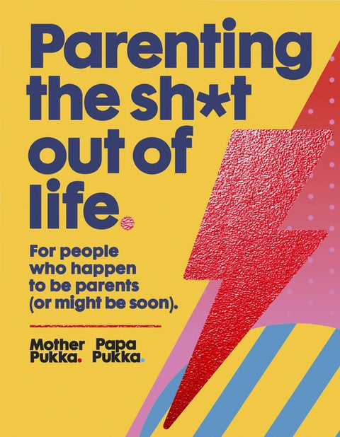 Parenting the Sh*t Out of Life: The Sunday Times Bestseller