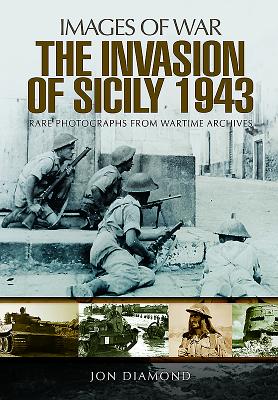 The Invasion of Sicily 1943 by Diamond, Jon