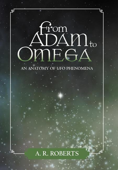 From Adam to Omega: An Anatomy of UFO Phenomena