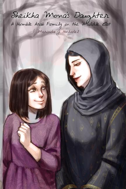 Sheikha Mona's Daughter: A Humble Arab Family in the Middle East