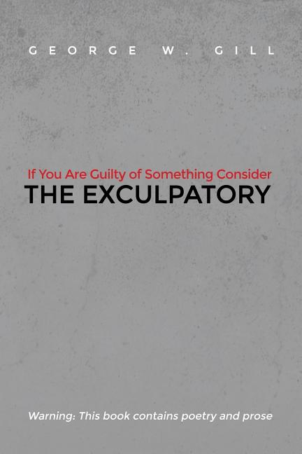 If You Are Guilty of Something Consider: The Exculpatory