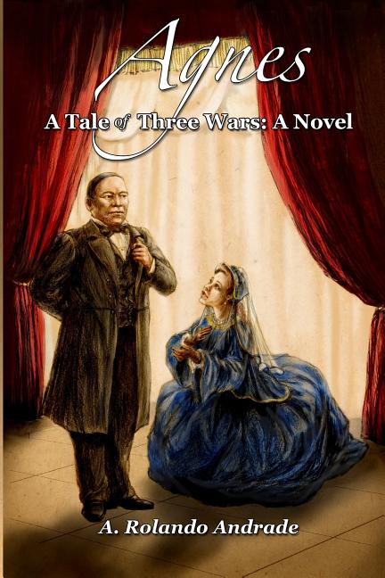 Agnes: A Tale of Three Wars: A Novel