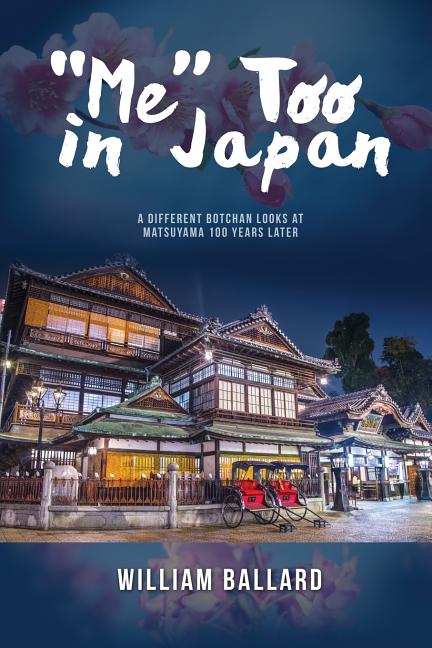 "Me" Too in Japan: A Different Botchan Looks at Matsuyama 100 Years Later