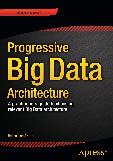 Scalable Big Data Architecture: A Practitioners Guide to Choosing Relevant Big Data Architecture