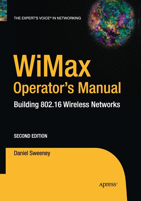 Wimax Operator's Manual: Building 802.16 Wireless Networks