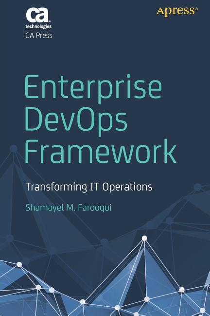 Enterprise Devops Framework: Transforming It Operations