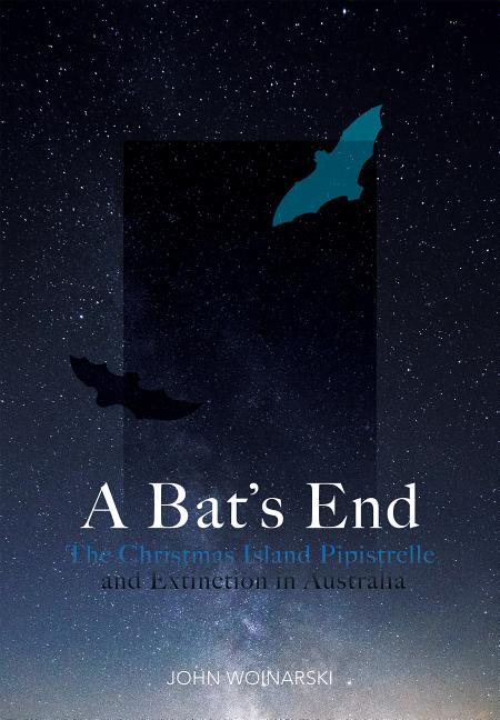 A Bat's End: The Christmas Island Pipistrelle and Extinction in Australia
