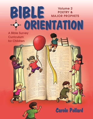 Bible Orientation Volume 2: Poetry & Major Prophets: Poetry & Major Prophets by Pollard, Carole