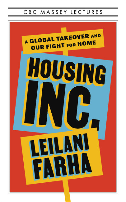 Housing Inc.: A Global Takeover and Our Fight for Home